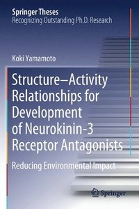 bokomslag Structure-Activity Relationships for Development of Neurokinin-3 Receptor Antagonists