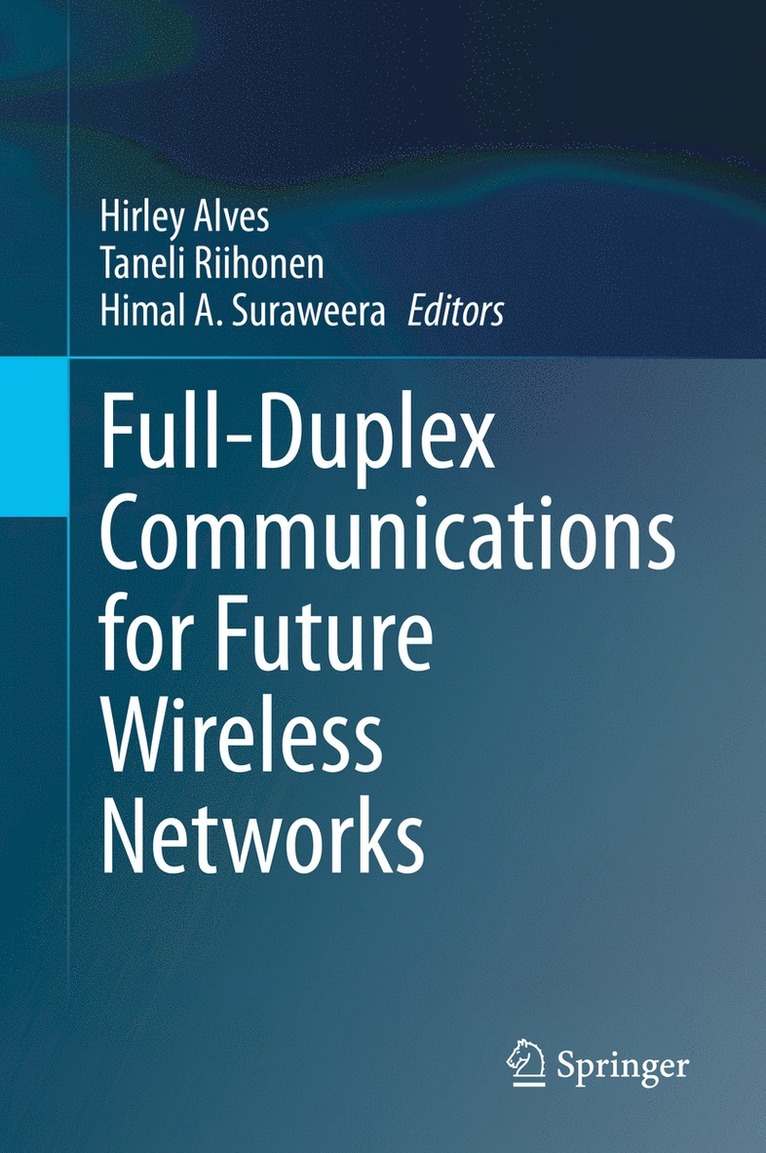 Hirley Alves, Taneli Riihonen, Himal A. Suraweera - Full-Duplex Communications for Future Wireless Networks, Inbunden
