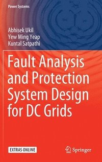 bokomslag Fault Analysis and Protection System Design for DC Grids