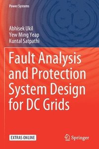 bokomslag Fault Analysis and Protection System Design for DC Grids