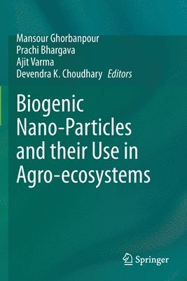 Biogenic Nano-Particles and their Use in Agro-ecosystems 1
