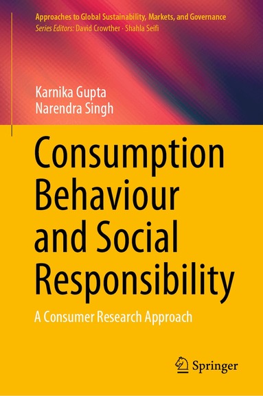 Karnika Gupta, Narendra Singh - Consumption Behaviour and Social Responsibility, Inbunden