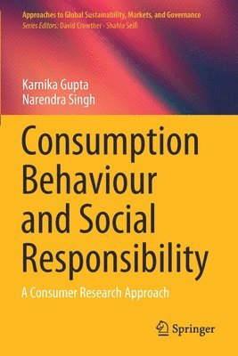Karnika Gupta, Narendra Singh - Consumption Behaviour and Social Responsibility, Häftad