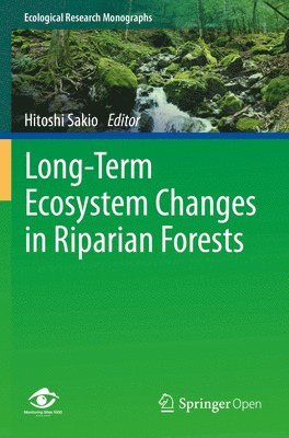 Hitoshi Sakio - Long-Term Ecosystem Changes in Riparian Forests, Häftad