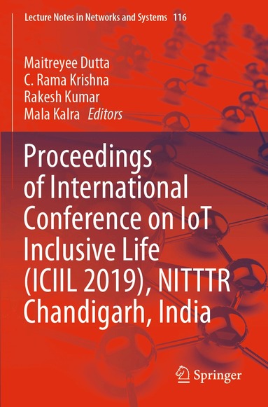 Maitreyee Dutta, C. Rama Krishna, Rakesh Kumar, Mala Kalra - Proceedings of International Conference on IoT Inclusive Life (ICIIL 2019), NITTTR Chandigarh, India, Häftad