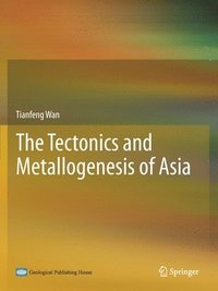 bokomslag Tectonics and Metallogenesis of Asia