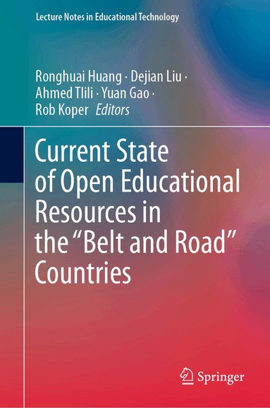 Ronghuai Huang, Dejian Liu, Ahmed Tlili, Yuan Gao, Rob Koper - Current State of Open Educational Resources in the “Belt and Road” Countries, Inbunden