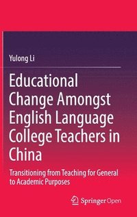 bokomslag Educational Change Amongst English Language College Teachers in China