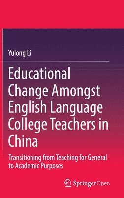 Yulong Li - Educational Change Amongst English Language College Teachers in China, Inbunden