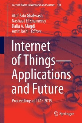 Atef Zaki Ghalwash, Nashaat El Khameesy, Dalia A. Magdi, Amit Joshi - Internet of Things—Applications and Future, Häftad