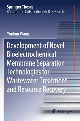 Development of Novel Bioelectrochemical Membrane Separation Technologies for Wastewater Treatment and Resource Recovery 1