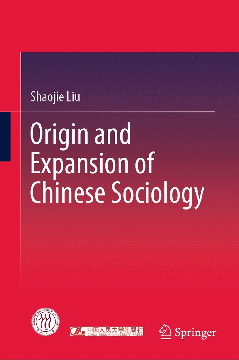 Shaojie Liu - Origin and Expansion of Chinese Sociology, Inbunden