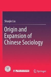 bokomslag Origin and Expansion of Chinese Sociology