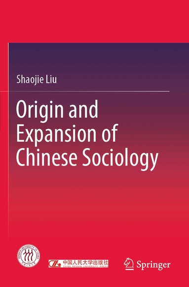 Shaojie Liu - Origin and Expansion of Chinese Sociology, Häftad