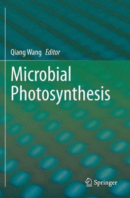 Qiang Wang - Microbial Photosynthesis, Häftad