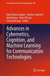 bokomslag Advances in Cybernetics, Cognition, and Machine Learning for Communication Technologies