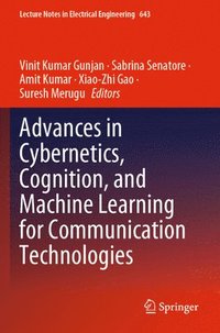 bokomslag Advances in Cybernetics, Cognition, and Machine Learning for Communication Technologies