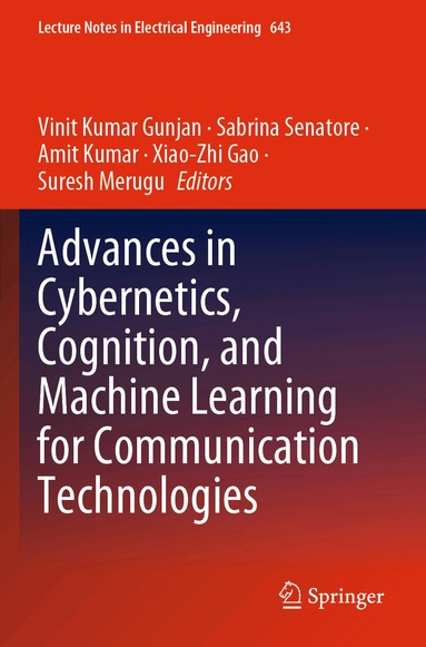 Vinit Kumar Gunjan, Sabrina Senatore, Amit Kumar, Xiao-Zhi Gao, Suresh Merugu - Advances in Cybernetics, Cognition, and Machine Learning for Communication Technologies, Häftad
