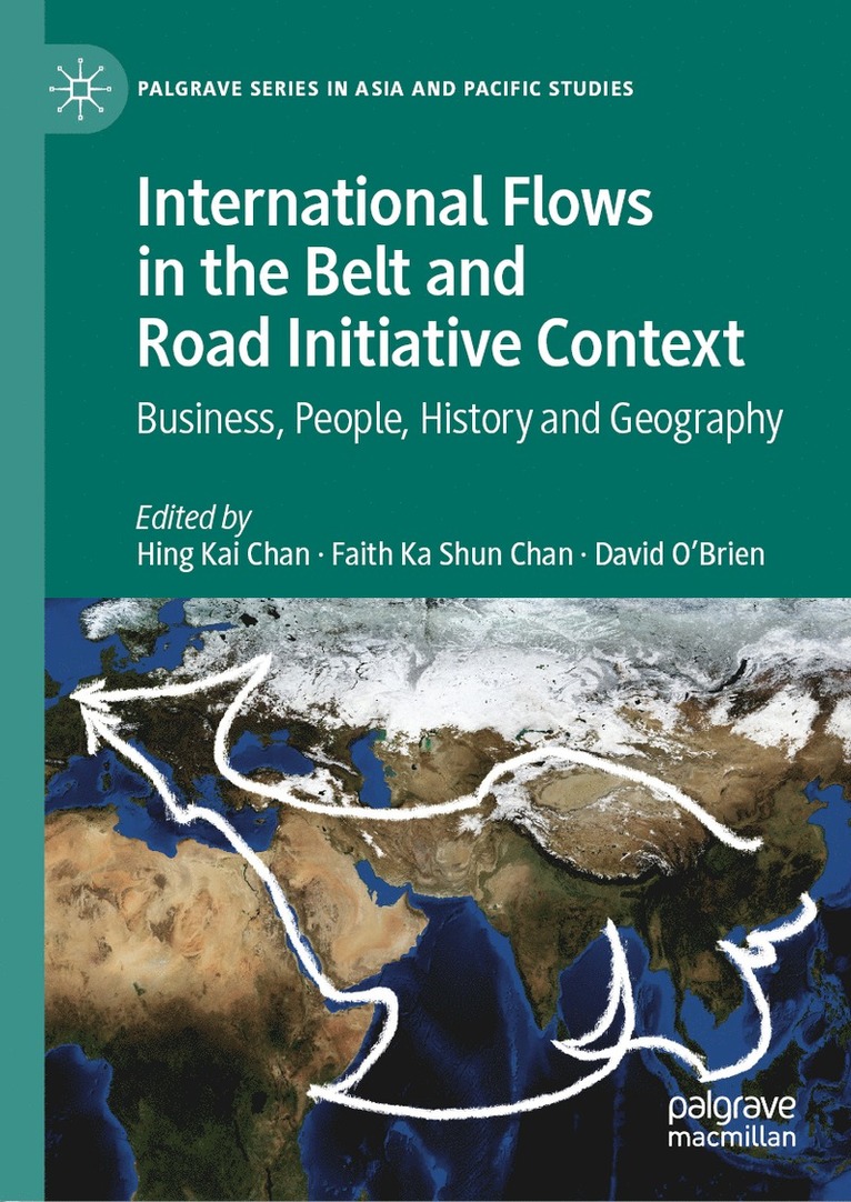 Hing Kai Chan, Faith Ka Shun Chan, David O'Brien - International Flows in the Belt and Road Initiative Context, Inbunden