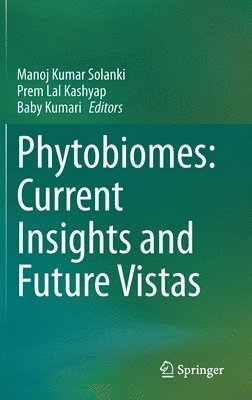 bokomslag Phytobiomes: Current Insights and Future Vistas