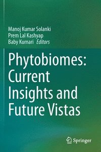 bokomslag Phytobiomes: Current Insights and Future Vistas