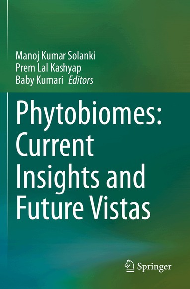Manoj Kumar Solanki, Prem Lal Kashyap, Baby Kumari - Phytobiomes: Current Insights and Future Vistas, Häftad
