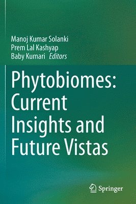 Phytobiomes: Current Insights and Future Vistas 1