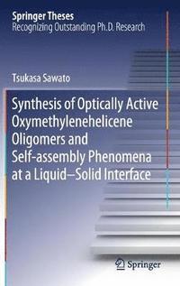 bokomslag Synthesis of Optically Active Oxymethylenehelicene Oligomers and Self-assembly Phenomena at a Liquid-Solid Interface