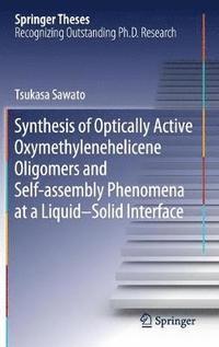 bokomslag Synthesis of Optically Active Oxymethylenehelicene Oligomers and Self-assembly Phenomena at a LiquidSolid Interface