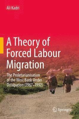 bokomslag A Theory of Forced Labour Migration