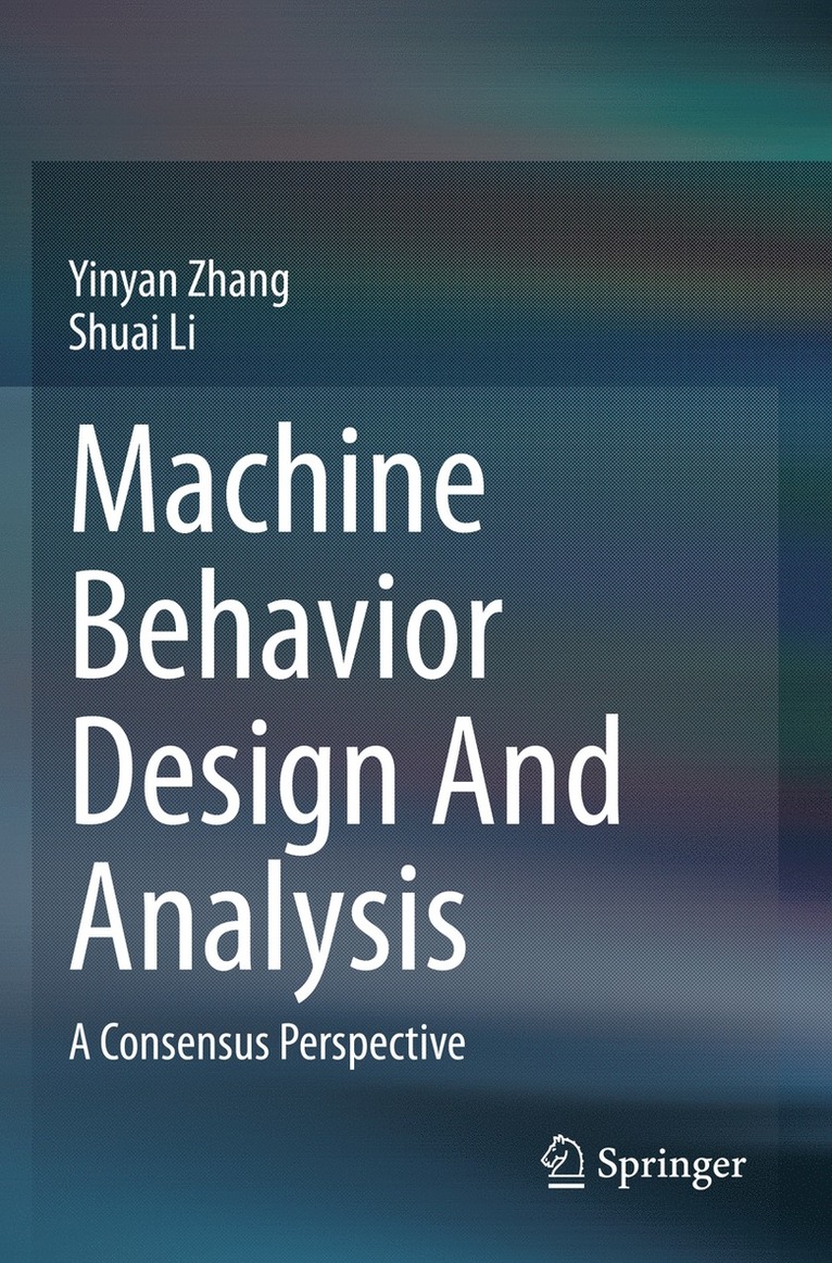 Yinyan Zhang, Shuai Li - Machine Behavior Design And Analysis, Häftad