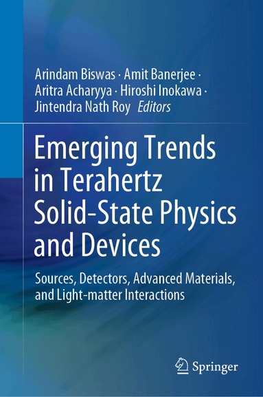 Arindam Biswas, Amit Banerjee, Aritra Acharyya, Hiroshi Inokawa, Jintendra Nath Roy - Emerging Trends in Terahertz Solid-State Physics and Devices, Inbunden