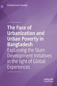 bokomslag The Face of Urbanization and Urban Poverty in Bangladesh