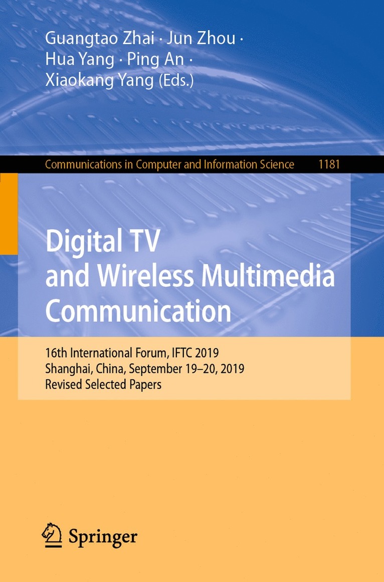 Guangtao Zhai, Jun Zhou, Hua Yang, Ping An, Xiaokang Yang - Digital TV and Wireless Multimedia Communication, Häftad