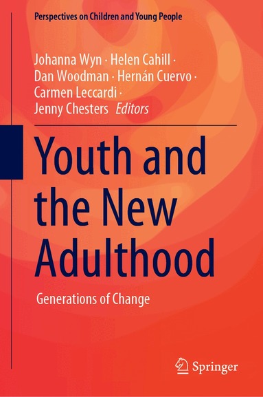 Johanna Wyn, Helen Cahill, Dan Woodman, Hernán Cuervo, Carmen Leccardi, Jenny Chesters - Youth and the New Adulthood, Inbunden