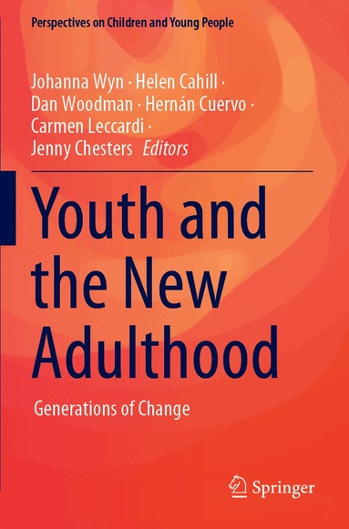 Johanna Wyn, Helen Cahill, Dan Woodman, Hernán Cuervo, Carmen Leccardi, Jenny Chesters - Youth and the New Adulthood, Häftad