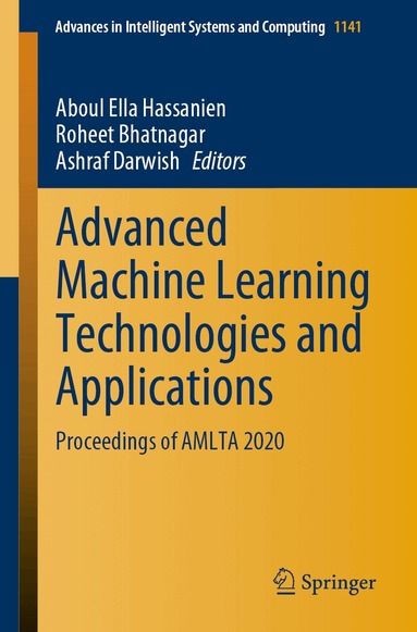 Aboul Ella Hassanien, Roheet Bhatnagar, Ashraf Darwish - Advanced Machine Learning Technologies and Applications, Häftad