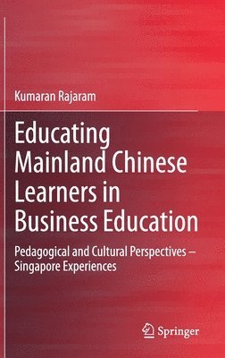 bokomslag Educating Mainland Chinese Learners in Business Education