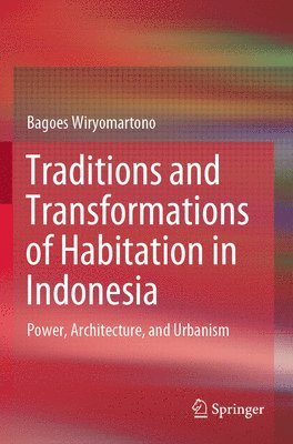 bokomslag Traditions and Transformations of Habitation in Indonesia