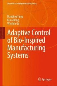 bokomslag Adaptive Control of Bio-Inspired Manufacturing Systems