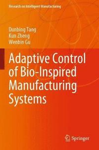 bokomslag Adaptive Control of Bio-Inspired Manufacturing Systems