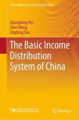 Changhong Pei, Zhen Wang, Jingfang Sun - Basic Income Distribution System of China, Inbunden