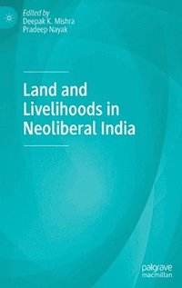 bokomslag Land and Livelihoods in Neoliberal India