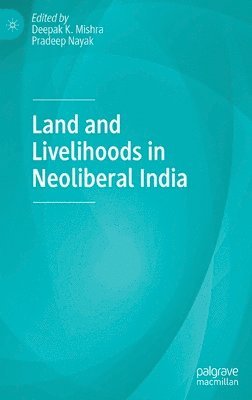 bokomslag Land and Livelihoods in Neoliberal India