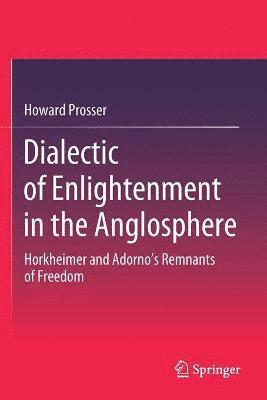 Dialectic of Enlightenment in the Anglosphere 1