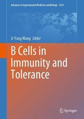 Ji-Yang Wang - B Cells in Immunity and Tolerance, Inbunden