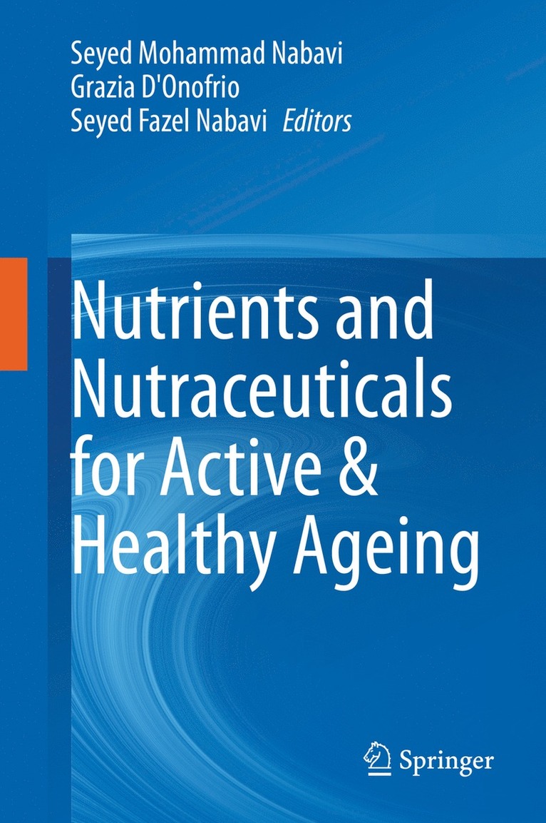 Seyed Mohammad Nabavi, Grazia D'Onofrio, Seyed Fazel Nabavi - Nutrients and Nutraceuticals for Active & Healthy Ageing, Inbunden