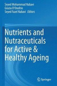 bokomslag Nutrients and Nutraceuticals for Active & Healthy Ageing