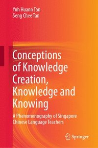 bokomslag Conceptions of Knowledge Creation, Knowledge and Knowing