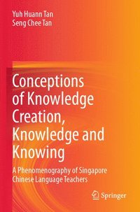 bokomslag Conceptions of Knowledge Creation, Knowledge and Knowing